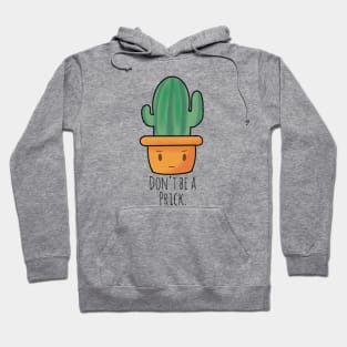 “Don’t Be A Prick” Funny Cactus Hoodie